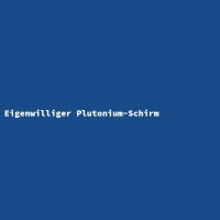 Eigenwilliger Plutonium-Schirm
