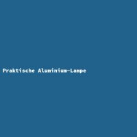 Praktische Aluminium-Lampe