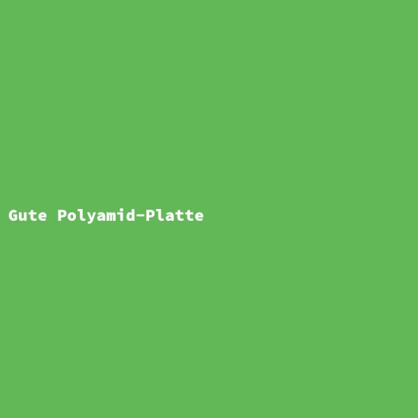Good Polyamide Plate