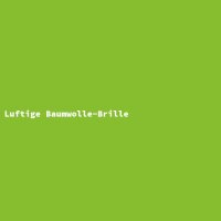 Luftige Baumwolle-Brille
