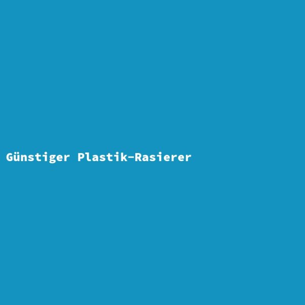Affordable Plastic Razor